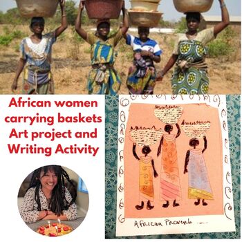 Preview of African Women Art Lesson K-4th Why African Women Carry Baskets on Their Heads