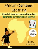 African-Centered Learning: Kiswahili Handwriting & Numbers