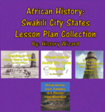 African History: Swahili City States Lesson Plan Collection