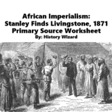 African Imperialism: Stanley Finds Livingstone, 1871 Prima