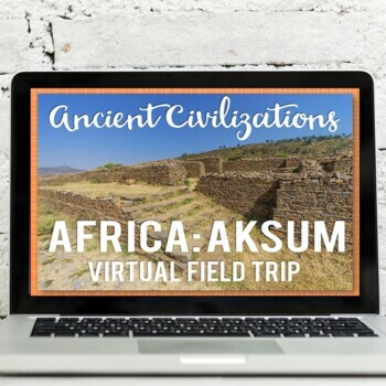 Preview of African Kingdom of Aksum Virtual Field Trip (Google Earth Exploration)