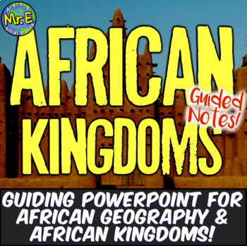 Preview of African Kingdoms and African Geography PowerPoint Notes Activity
