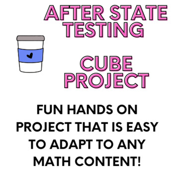 Preview of After Testing / End of the Year Cube Project- CCSS 6th Grade Math