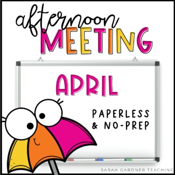 Preview of Afternoon Meeting for K-2 | Closing Circle | April | Google Slides | PowerPoint