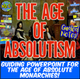 Age of Absolutism PowerPoint and Notes Activity PLUS Teach