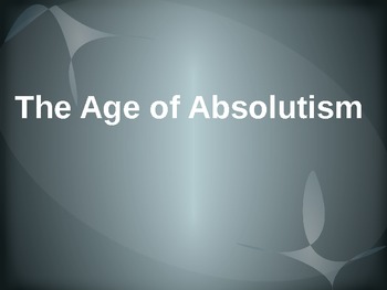 Preview of Absolutism: Age of Absolutism Unit Plan - Common Core