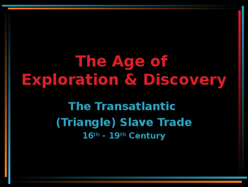 Preview of Age of Exploration & Discovery - The Transatlantic Slave Trade