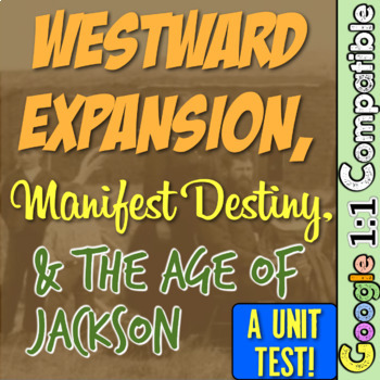 Preview of Westward Expansion, Manifest Destiny, Age of Jackson Test!  44 questions!