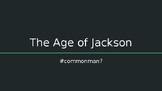 Age of Jackson PowerPoint U.S. History - 8th Gr