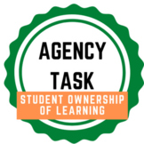 Agency Task - Developing Student Ownership / Responsibilit