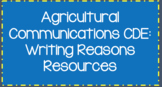 Agricultural Communications CDE: Writing Reasons Resources