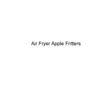 Air Fryer Apple Fritters Visual Recipe