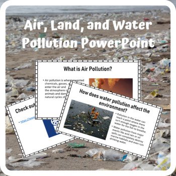 Preview of Air Land and Water Pollution PowerPoint Slideshow Presentation