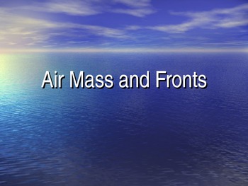 Preview of Air Mass and Fronts Power point 5.E.1.1 - 3