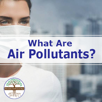 Preview of Air Pollutants | Video Lesson, Handout, Worksheets | Environmental Science