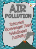 Air Pollution Internet Scavenger Hunt WebQuest Activity