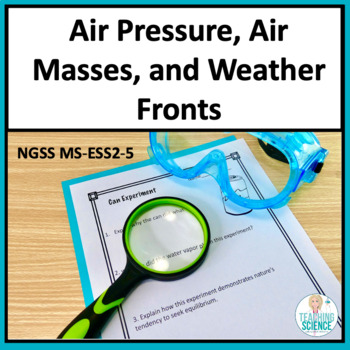 Air Pressure, Air Masses and Weather Fronts Complete Unit NGSS MS-ESS2-5