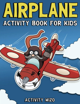 Airplane Activity Book For Kids Ages 4-8: 80 Flight Activities To Do On  Planes For Kids: Puzzles, Mazes, Dot-To-Dot And Drawing Activities to Keep  Kids enjoy!: LOUZE, ABDL: 9798859705436: : Books