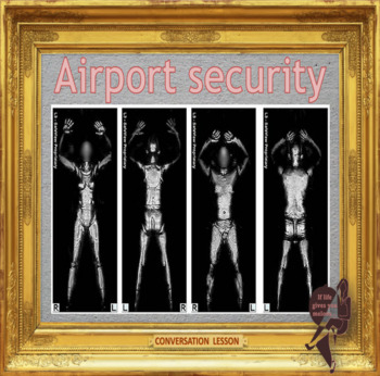 Preview of Airport security - ESL adult and kid conversation classes
