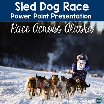 Preview of Alaska Sled Dog Race Slide Show | PowerPoint and Google Slides
