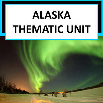 Preview of Alaska Thematic Unit
