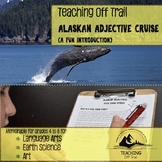 Alaskan Adjectives Cruise  (A Fun Introduction)