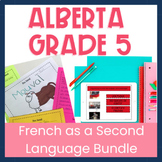 Alberta Grade 5 French as a Second Language FSL Bundle