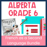 Alberta Grade 6 French as a Second Language FSL Bundle