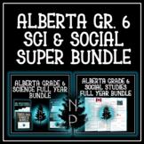 Alberta Grade 6 Science and Social Full Year Super Bundle