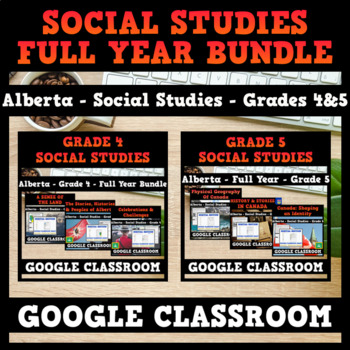 Preview of Alberta - Grades 4 & 5 - Social Studies - FULL YEAR BUNDLE - GOOGLE CLASSROOM