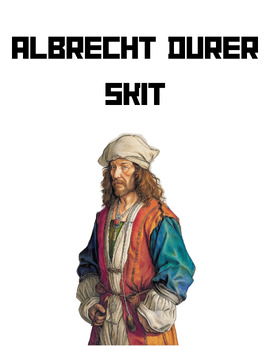 Preview of Albrecht Durer Skit
