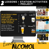Alcohol BUNDLE: Lessons, Station Activity, Project!