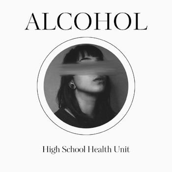 Preview of Alcohol Lessons: A TPT #1 Best-Selling High School Teen Health Alcohol Unit