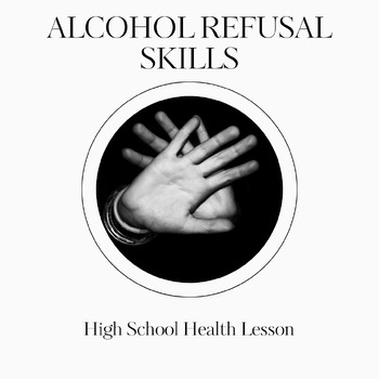 Preview of Alcohol Refusal Skills: Use These Role-Plays and Activities for Teen Health!