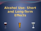 Alcohol Use: Short and Long-Term Effects PPT Lesson