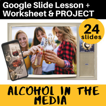 Preview of Alcohol in the Media/Social Media: Lesson + Project (GOOGLE SLIDES)