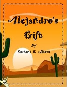Preview of Alejandro's Gift by Richard E. Albert - Imagine It - 6th Grade