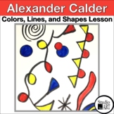 Alexander Calder Colors, Lines, and Shapes Art Lesson