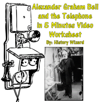 Preview of Alexander Graham Bell and the Telephone in 5 Minutes Video Worksheet