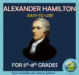 U.S. History: Alexander Hamilton COMPLETE Lesson Plan | Fo