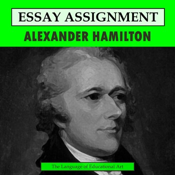 Preview of Alexander Hamilton Research Organizer & Paper Assignment — US History — CCSS