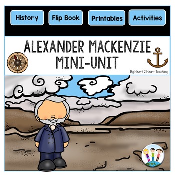 Preview of Alexander Mackenzie Mini-Unit & Flip Book