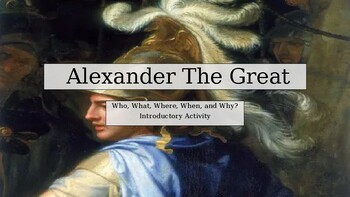 Preview of Alexander the Great. Introductory and Close Read Activity