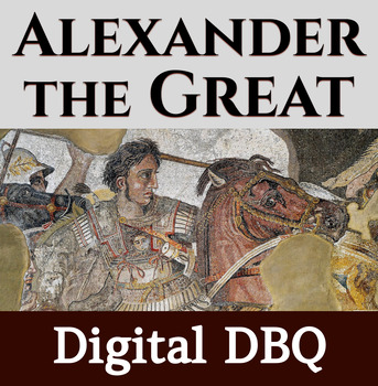 Preview of Alexander the Great - Was He?    Digital DBQ Google Form