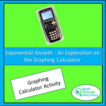Preview of Alg 1 - Exponential Growth - An Exploration on the Graphing Calculator