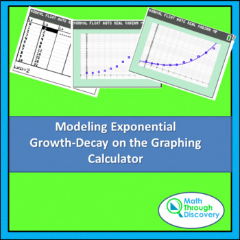Preview of Alg 1 - Modeling Exponential Growth-Decay on the Graphing Calculator