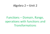 Alg 2 - Unit 2: Functions (part 1): range, domain, and ope
