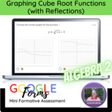 Alg 2 Graphing Cube Root Functions (with Reflections) Mini Formative Assessment