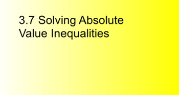 Preview of Algebra 1 3.7 Solving Absolute Value Inequalities