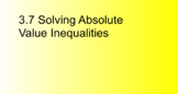 Algebra 1 3.7 Solving Absolute Value Inequalities